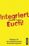 Annette Treibel: Integriert Euch! Plädoyer für ein...
