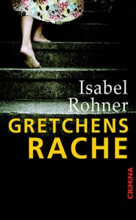 Isabel Rohner: Gretchens Rache (Lagerexemplar)