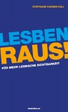 Stephanie Kuhnen (Hrsg.): Lesben raus! - Für mehr...