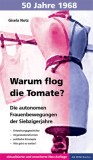 Gisela Notz: Warum flog die Tomate? Die autonomen...