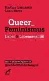 Leah Bretz, Nadine Lantzsch: Queer_Feminismus. Label &...